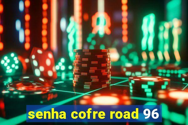 senha cofre road 96